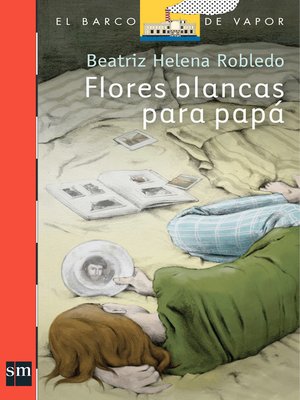 cover image of Flores blancas para papá (Plan Lector Juvenil]